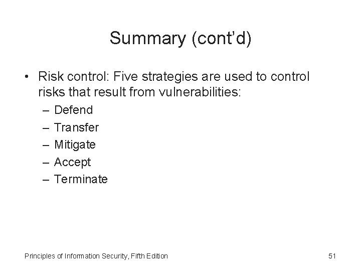 Summary (cont’d) • Risk control: Five strategies are used to control risks that result