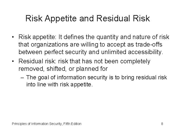 Risk Appetite and Residual Risk • Risk appetite: It defines the quantity and nature