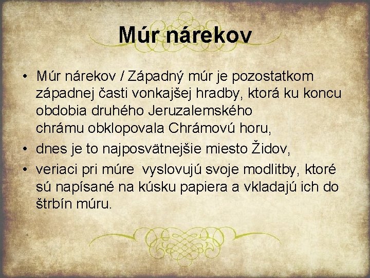 Múr nárekov • Múr nárekov / Západný múr je pozostatkom západnej časti vonkajšej hradby,