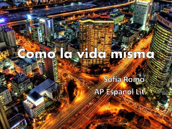 Como la vida misma Sofia Romo AP Espanol Lit. 