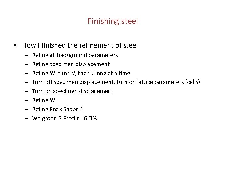 Finishing steel • How I finished the refinement of steel – – – –
