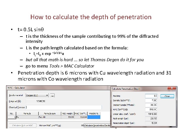 How to calculate the depth of penetration • t= 0. 5 L sinq –