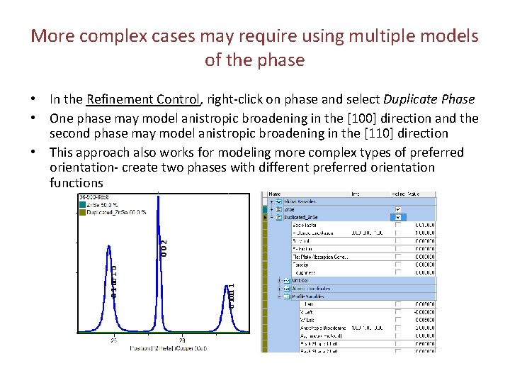 More complex cases may require using multiple models of the phase • In the