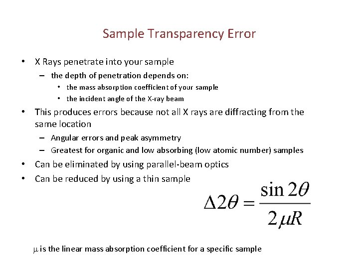 Sample Transparency Error • X Rays penetrate into your sample – the depth of