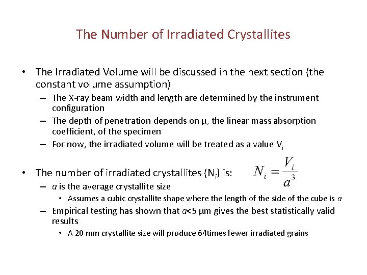 The Number of Irradiated Crystallites • The Irradiated Volume will be discussed in the