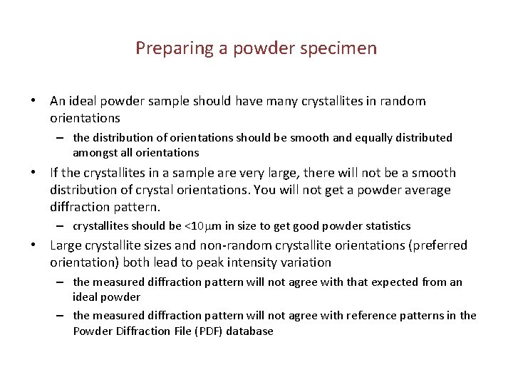 Preparing a powder specimen • An ideal powder sample should have many crystallites in