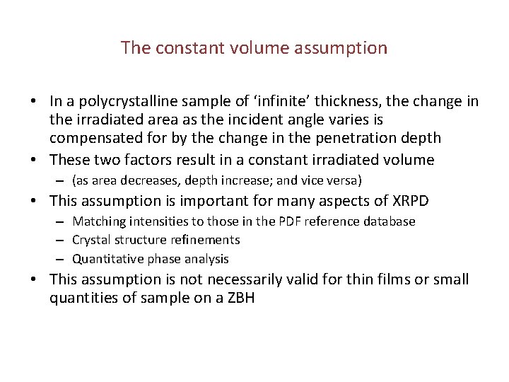 The constant volume assumption • In a polycrystalline sample of ‘infinite’ thickness, the change