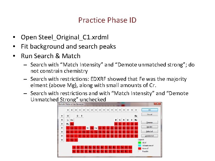 Practice Phase ID • Open Steel_Original_C 1. xrdml • Fit background and search peaks