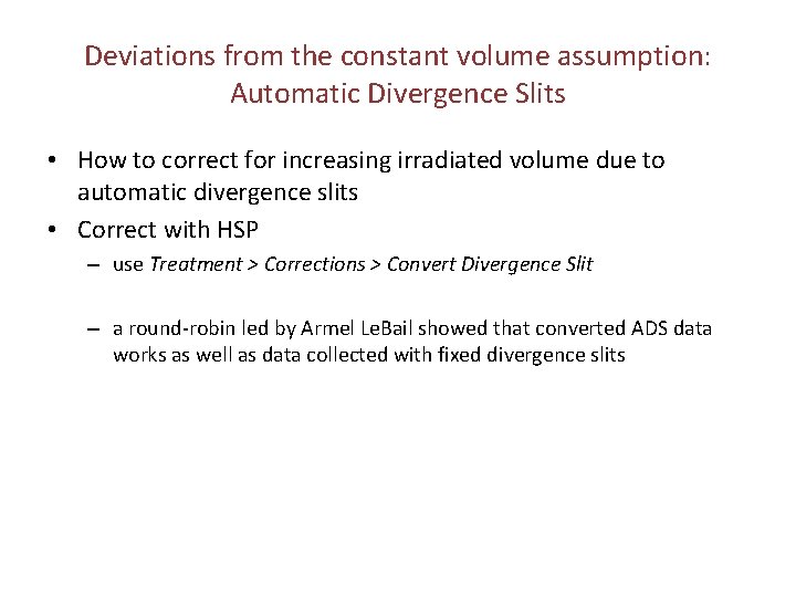 Deviations from the constant volume assumption: Automatic Divergence Slits • How to correct for