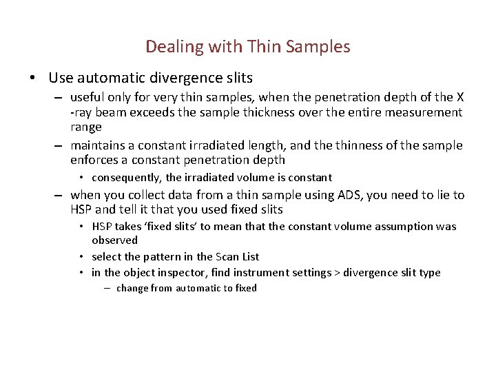 Dealing with Thin Samples • Use automatic divergence slits – useful only for very