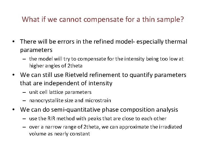 What if we cannot compensate for a thin sample? • There will be errors