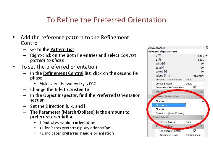 To Refine the Preferred Orientation • Add the reference pattern to the Refinement Control