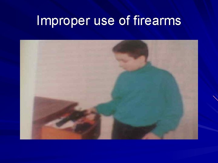 Improper use of firearms 