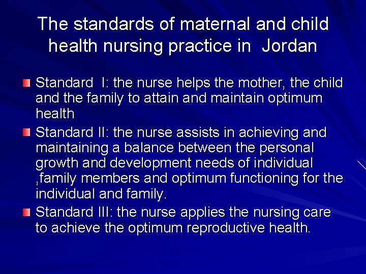 The standards of maternal and child health nursing practice in Jordan Standard I: the
