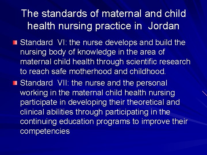 The standards of maternal and child health nursing practice in Jordan Standard VI: the