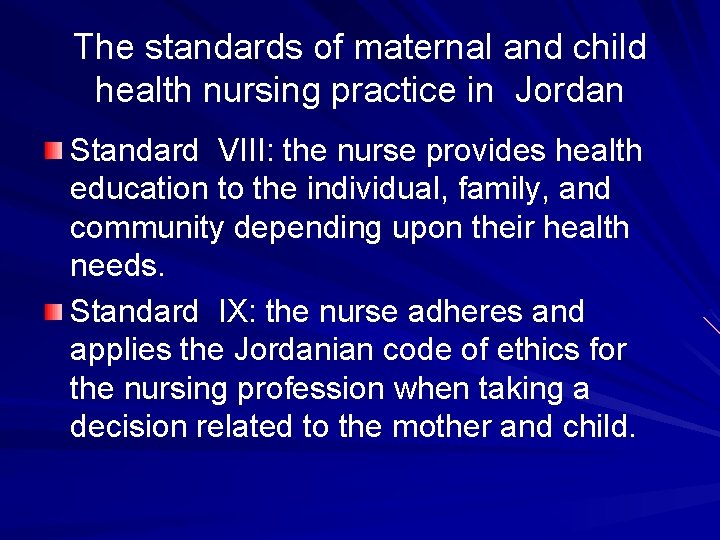 The standards of maternal and child health nursing practice in Jordan Standard VIII: the