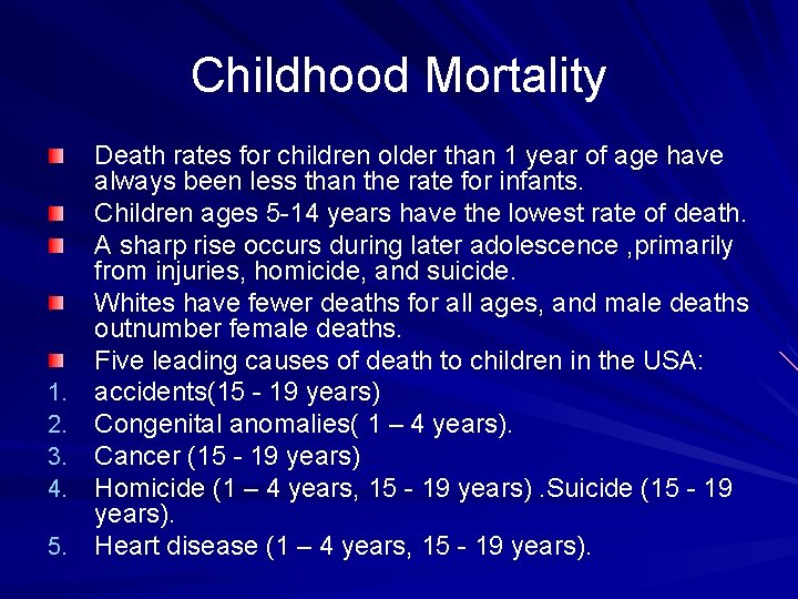 Childhood Mortality 1. 2. 3. 4. 5. Death rates for children older than 1