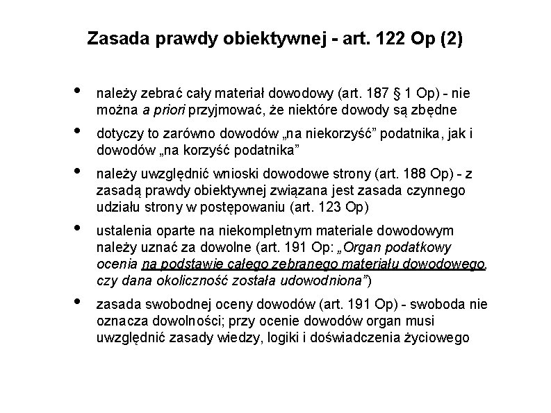 Zasada prawdy obiektywnej - art. 122 Op (2) • • • należy zebrać cały