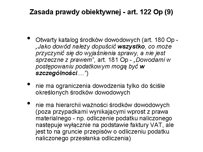 Zasada prawdy obiektywnej - art. 122 Op (9) • • • Otwarty katalog środków