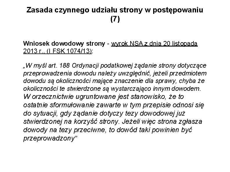 Zasada czynnego udziału strony w postępowaniu (7) Wniosek dowodowy strony - wyrok NSA z