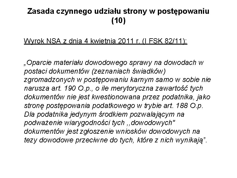 Zasada czynnego udziału strony w postępowaniu (10) Wyrok NSA z dnia 4 kwietnia 2011