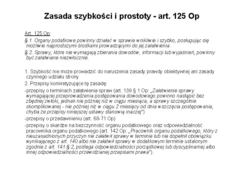 Zasada szybkości i prostoty - art. 125 Op Art. 125 Op: § 1. Organy