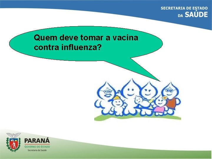 Quem deve tomar a vacina contra influenza? 