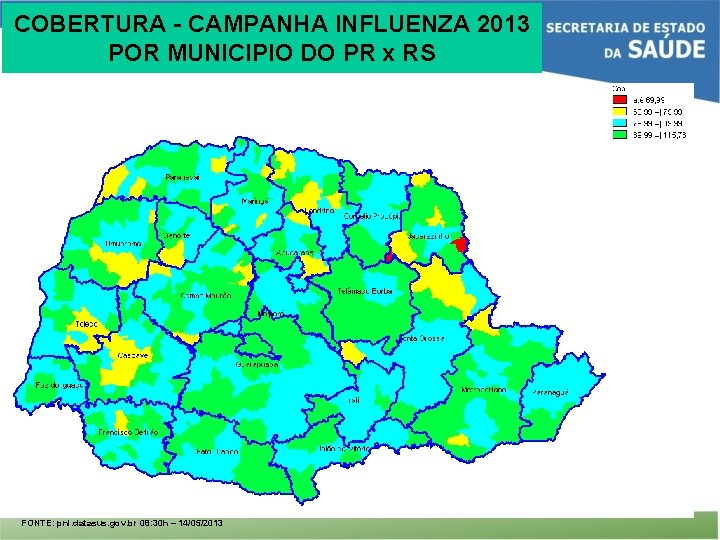 COBERTURA - CAMPANHA INFLUENZA 2013 POR MUNICIPIO DO PR x RS FONTE: pni. datasus.