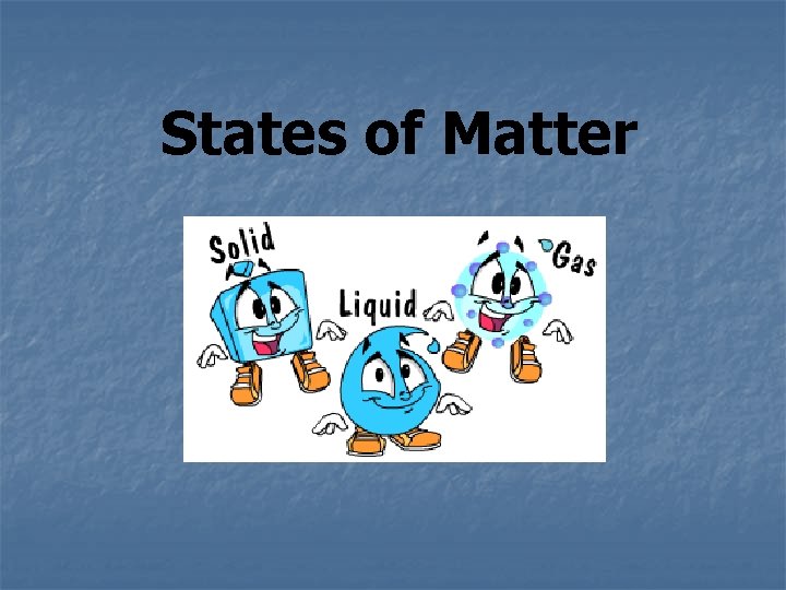 States of Matter 