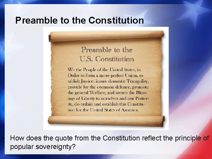 Preamble to the Constitution • How does the quote from the Constitution reflect the