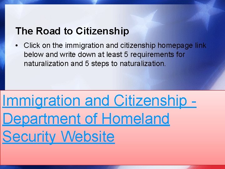 The Road to Citizenship • Click on the immigration and citizenship homepage link below