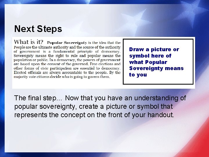 Next Steps Draw a picture or symbol here of what Popular Sovereignty means to