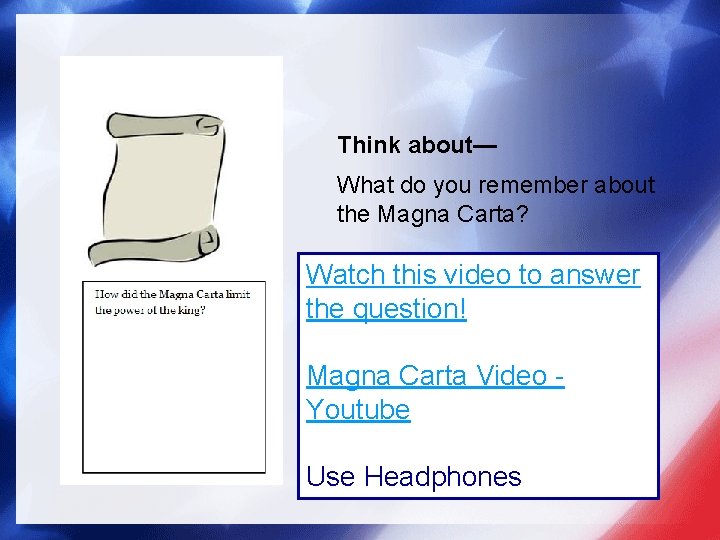 Think about— What do you remember about the Magna Carta? Watch this video to