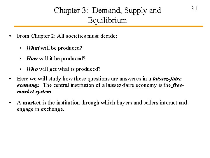 Chapter 3: Demand, Supply and Equilibrium • From Chapter 2: All societies must decide:
