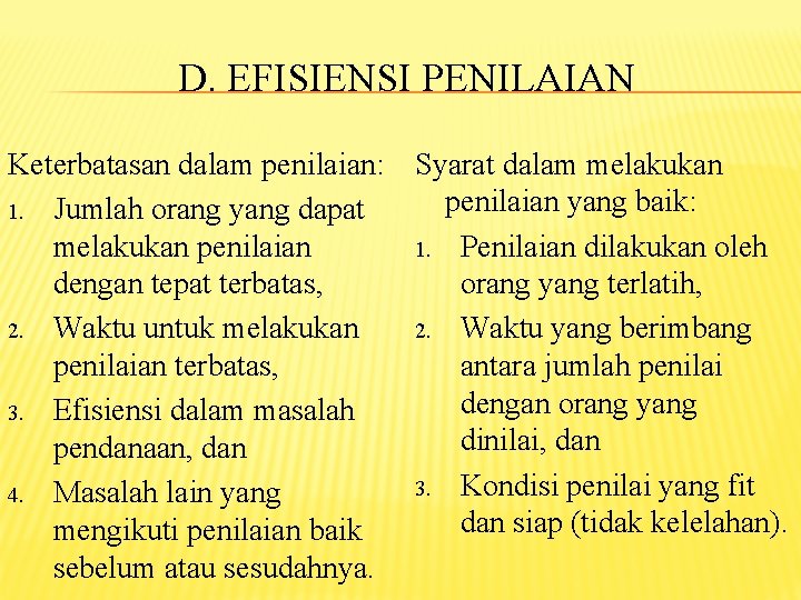 D. EFISIENSI PENILAIAN Keterbatasan dalam penilaian: Syarat dalam melakukan penilaian yang baik: 1. Jumlah