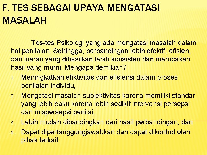 F. TES SEBAGAI UPAYA MENGATASI MASALAH Tes-tes Psikologi yang ada mengatasi masalah dalam hal