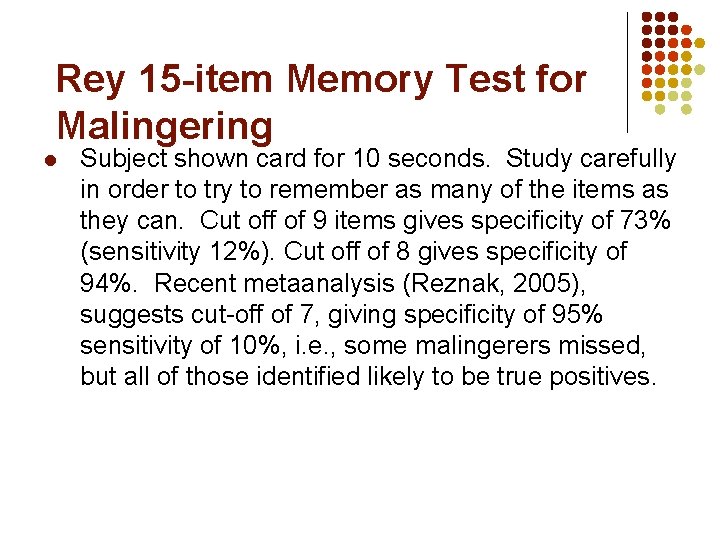 Rey 15 -item Memory Test for Malingering l Subject shown card for 10 seconds.