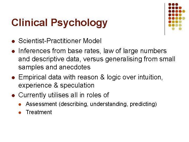 Clinical Psychology l l Scientist-Practitioner Model Inferences from base rates, law of large numbers