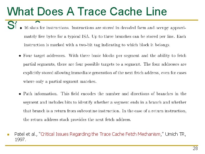 What Does A Trace Cache Line Store? n Patel et al. , “Critical Issues