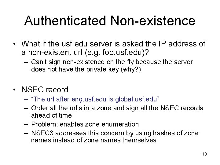 Authenticated Non-existence • What if the usf. edu server is asked the IP address Authenticated Non-existence • What if the usf. edu server is asked the IP address