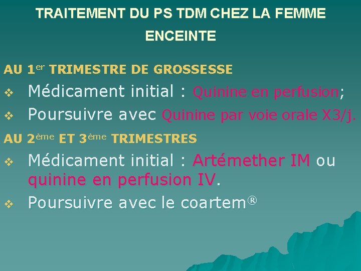 TRAITEMENT DU PS TDM CHEZ LA FEMME ENCEINTE AU 1 er TRIMESTRE DE GROSSESSE