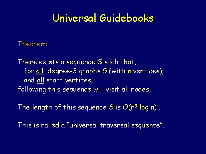 Universal Guidebooks Theorem: There exists a sequence S such that, for all degree-3 graphs