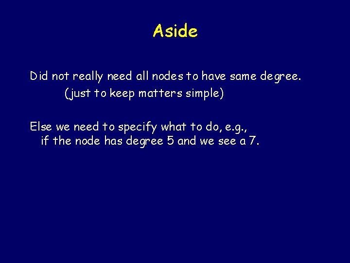 Aside Did not really need all nodes to have same degree. (just to keep Aside Did not really need all nodes to have same degree. (just to keep