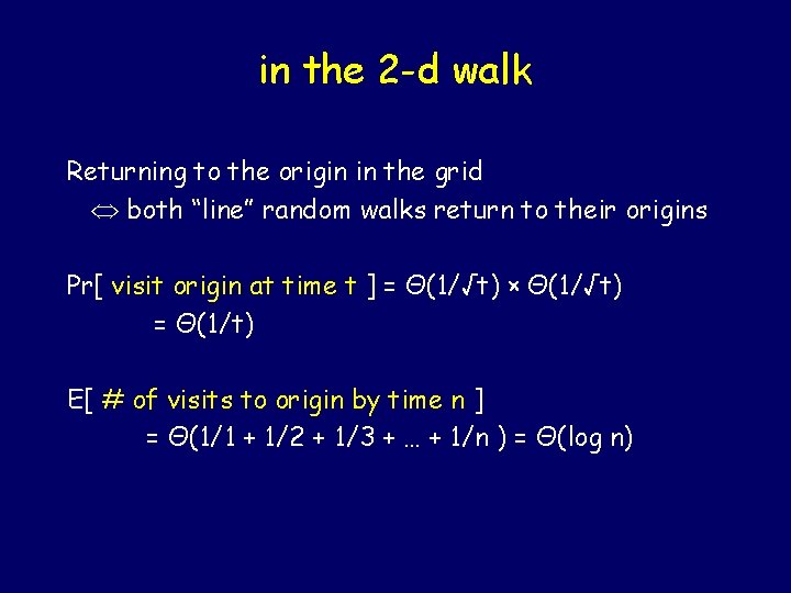 in the 2 -d walk Returning to the origin in the grid both “line”