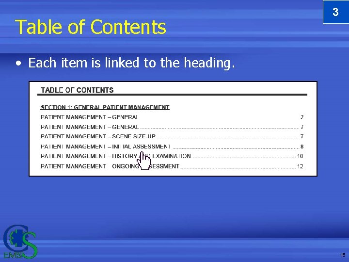Table of Contents 3 • Each item is linked to the heading. 15 Table of Contents 3 • Each item is linked to the heading. 15