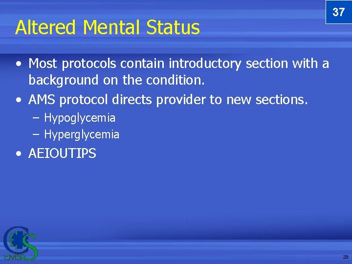 Altered Mental Status 37 • Most protocols contain introductory section with a background on Altered Mental Status 37 • Most protocols contain introductory section with a background on