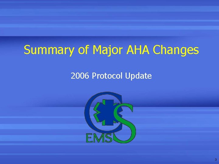 Summary of Major AHA Changes 2006 Protocol Update 3 Summary of Major AHA Changes 2006 Protocol Update 3