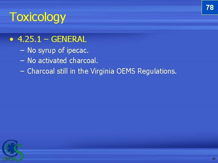 Toxicology 78 • 4. 25. 1 – GENERAL – No syrup of ipecac. – Toxicology 78 • 4. 25. 1 – GENERAL – No syrup of ipecac. –