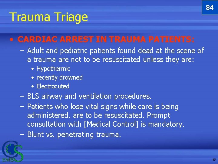 Trauma Triage 84 • CARDIAC ARREST IN TRAUMA PATIENTS: – Adult and pediatric patients Trauma Triage 84 • CARDIAC ARREST IN TRAUMA PATIENTS: – Adult and pediatric patients