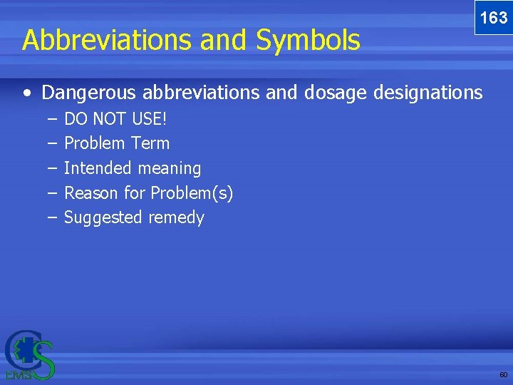 Abbreviations and Symbols 163 • Dangerous abbreviations and dosage designations – – – DO Abbreviations and Symbols 163 • Dangerous abbreviations and dosage designations – – – DO